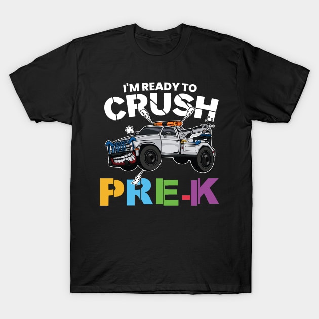 I'm Ready To Crush Pre-K Monster Truck Pre Kindergarten Back To School Gift T-Shirt by BadDesignCo